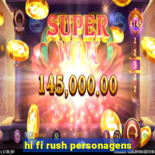 hi fi rush personagens